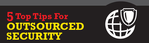 5 Top Tips For Outsourced Security