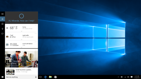 Cortana  Many industry experts anticipate Cortana will eventually become the primary user experience for Windows. Instead of interacting with the Start menu or pop-up windows, customers will use Cortana to navigate the operating system and engage with different apps and services. Yes, Microsoft is working to offer Cortana on iOS and Android, but the interface will be fairly limited in how it performs on those platforms. There is far greater potential for Cortana in Windows because Microsoft can more deeply integrate the digital assistant into its OS to create a natural user interface, explained Gartner's Steve Kleynhans.  (Image: Microsoft)  