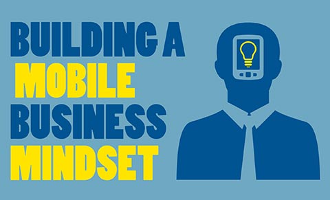 Building a Mobile Business Mindset