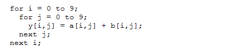 Pseudo code example for adding two 10 x 10 matrices.